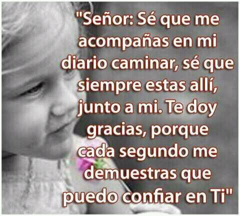 Nada se mueve sin la voluntad de Dios y la acepto.