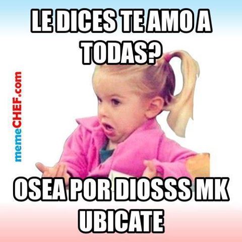 Si no me sigues osea mk mejor ubicate