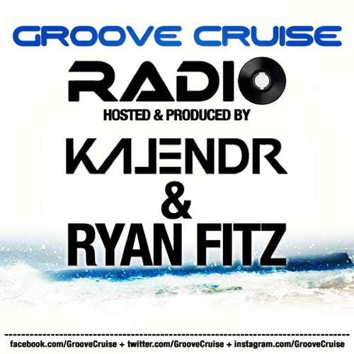 The Official @GrooveCruise Radio Podcast Produced/Hosted by @DJKalendr @RYANFITZ