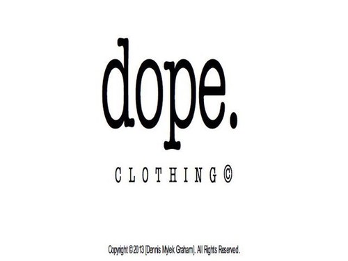 Official Dope Clothing Twitter. Follow us on Instagram: @dop3clothing Copyright © 2013 All Rights Reserved. Contact: dop3clothing@gmail.com #dope
