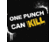 One Punch Can Kill