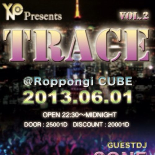 traceyncparty's profile picture. 2013.6.1(SAT) YNC presents「TRACE」@六本木CUBE  YNCpresentsは2013年からTRACEとして、最高のPARTYを行っていきます。お問合せはDMでお待ちしております。