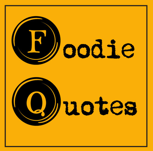 FoodieQuotes's profile picture. Bringing you intriguing foodie quotes, whether on cooking it or eating it