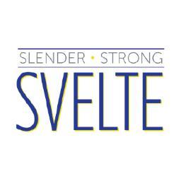 slender. strong. SVELTE