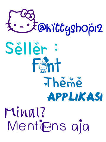 Mnjual font,theme,app. Minat? Mentions. Harga terjangkau. Barter? Sabtu pagi+minggu sore.