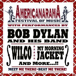 AmericanaramA Festival Of Music with @bobdylan and His Band, @Wilco, @MyMorningJacket and More!