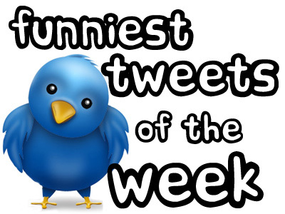 Funnest Tweets, Jokes and Pictures of the Week!