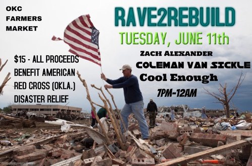 Rave on June 11th, 2013 to benefit tornado victims of Moore, OK. 7pm-12am. DJ's are Zach Alexander, Coleman Van Sickle, & Henry Marsh.