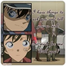 I'm Shinichi Kudo the son of Yusaku Kudo and Yukiko kudo. I'm 17 years old and 7 years old as conan. #RP. #Single (maybe). #EnglishPlease .