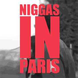 Niggas In Paris