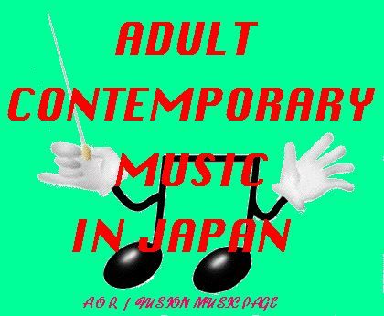 known as Takeito, the webmaster of Adult Contemporary Music In Japan