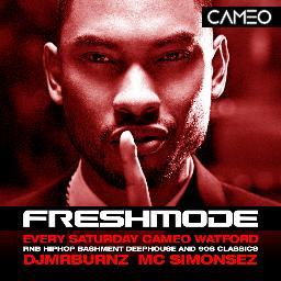 FRESHMODE1's profile picture. Every Saturday Cameo Club Watford @DJMRBURNZ & @MCSIMONSEZ R&B HipHop DeepHouse Bashment UKG 90sClassics