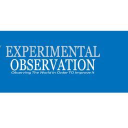 At Experimental Observation, we believe studying and exploring the human condition and the world around in order to better help us understand ourselves.