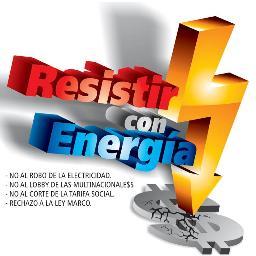 Coordinadora contra las Privatizaciones y por la Soberanía Energética. ¡La energía no se vende, se defiende! NO AL MARCO REGULATORIO DEL SECTOR ELÉCTRICO.