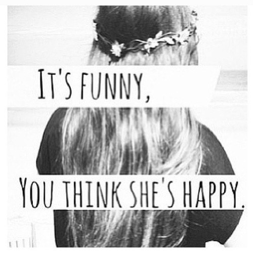 Im just like you. I laugh and smile and have a great time but when im alone the thoughts get to be to much to handle