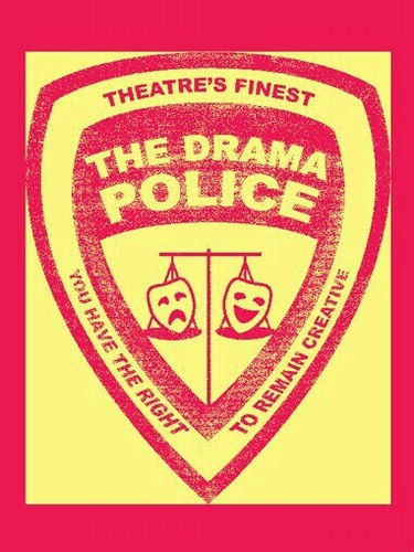 We are the drama police, and we take care of drama and put an end to it. #You'reWelcome