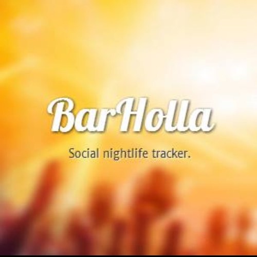 BarHolla's profile picture. BarHolla is soon to be the best mobile source to record, track and share your nightlife. Alongside real-time offers, coupons, events and venue statistics.