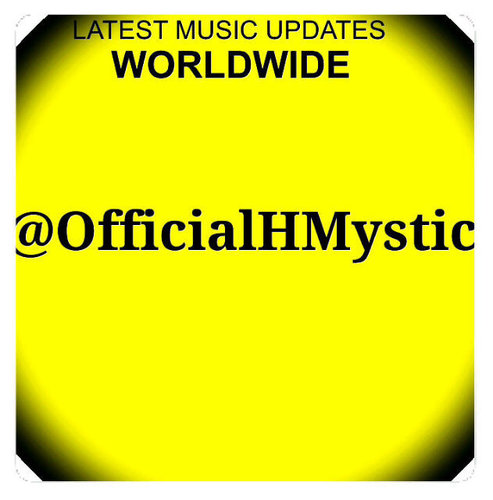 Latest Music Updates Worldwide @OfficialHMystic