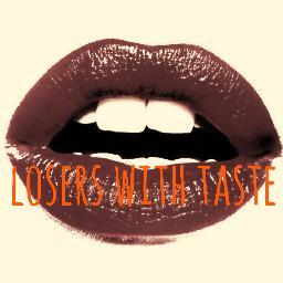 loserswithtaste's profile picture. Losers With Taste, an internet radio station that plays music for losers...With taste. Send us your band's music for some air time at loserswithtaste@gmail.com.
