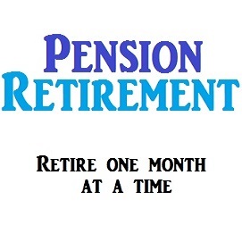 Retire with a pension, one month at a time