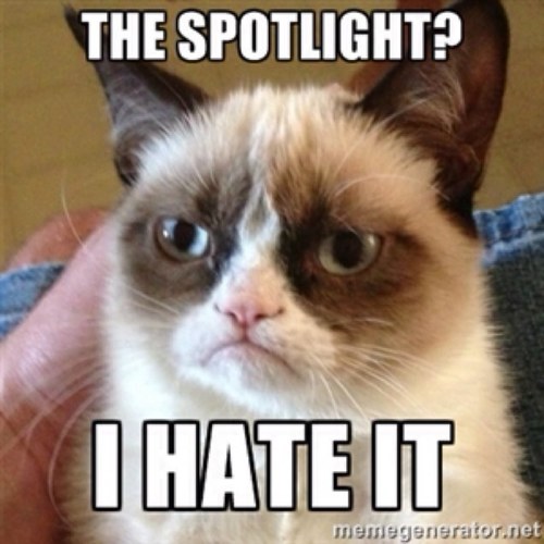 I hate the spotlight. This account is a parody and not affiliated with Tard, The Grumpy Cat. grumpycattheatre@gmail.com