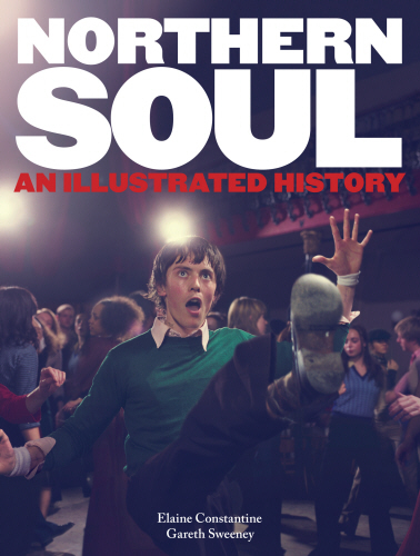 Northern Soul: An Illustrated History 

5th September 2013