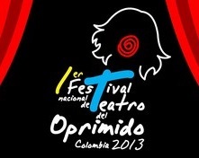 1er Festival de Teatro del Oprimido Colombia 2013                            8 días de Formación en las técnicas del Teatro del Oprimido