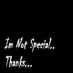 I'm Not Special.
thanks.
