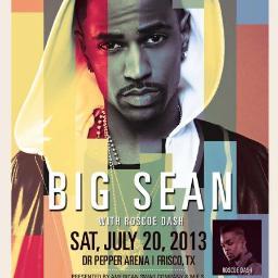BIG SEAN w/ ROSCOE DASH LIVE in concert || July 20th || Frisco, TX Dr Pepper Arena || Tickets on sale NOW!