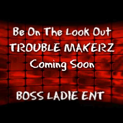 A1 Association/Boss Ladie ENT. Manag. & Promo. Presents Trouble Makerz Cosa Nostra
ShawtyLuciono ChuckyBlanco GoonCain SlickAllen
We Started As 9 but Na We 4