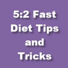 5:2 Fast Diet - Some Tips and Tricks and news on this life changing diet.