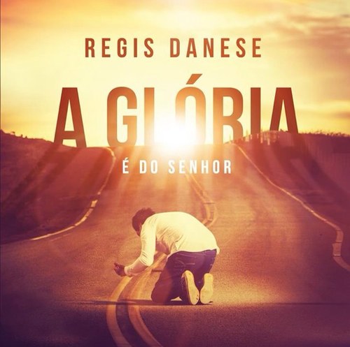 Espaço para Divulgação, Intercessão e Notícias do Ministério de Regis Danese e Família Danese