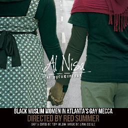 AlNisaDoc's profile picture. The story of five women brought together to establish a community, where there was none, for Black Muslim Lesbians in Atlanta. Directed by @RedSummer