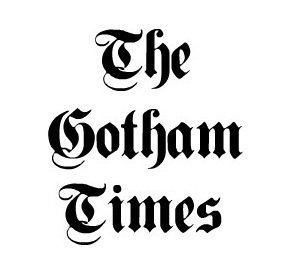 The Gotham Times bringing you the latest, up-to-date news on Gotham City.