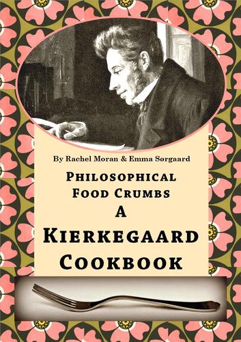 Emma & Rachel here w/Philosophical Food Crumbs~Kierkegaard Cookbook project. Celebrating 200th birthday of 19th c. Danish philosopher Søren Kierkegaard in 2013.