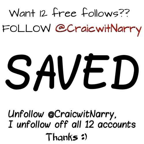 FOLLOW @CraicwitNarry CUZ I JUST GAVE U A FREE FOLLOW + 14 MORE FOLLOWS