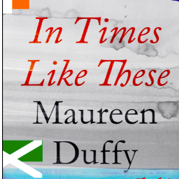 Novelist, Poet, Playwright, wrote The Microcosm. New Novel In Times Like These out Sep 2013. Searing political fable that sees Britain as we know it crumble