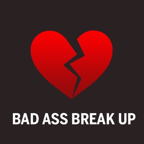 This is how to break up like a bad ass.