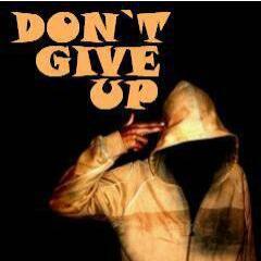 Dont Give up...
