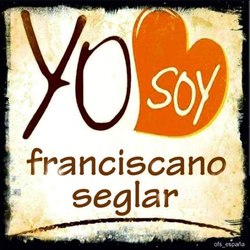 Orden Franciscana Secular de España. Desde hace más de ocho siglos siguiendo a Jesús al estilo de Francisco.