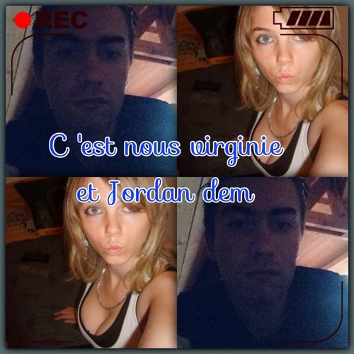 Alors nous c'est virginie et jordan dem nous avons 16 et 18 ans  vous nous follow on vous follow !!!