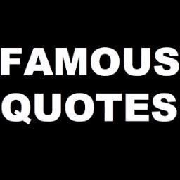 Share our extensive beautiful collection of Inspirational and Famous Quotes from  that are shared throughout our & many other Twitter & Facebook pages.