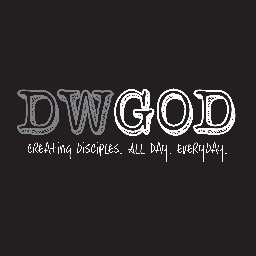 DWGOD4L's profile picture. Creating Disciples. All Day. Every Day.
