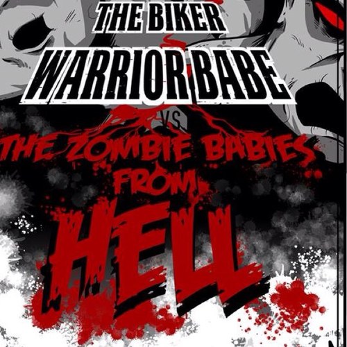 The Official Biker Warrior Babe vs The Zombie Babies From Hell Twitter