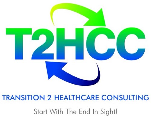 Transition 2 Healthcare Consulting!
Start with the end in sight!