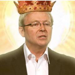 I am god's other son, My name is Kevin Kevin Kevin Kevin RUDD. 
I am the resurrected PM.
Me Me Myself & I are what matters.
Team GI