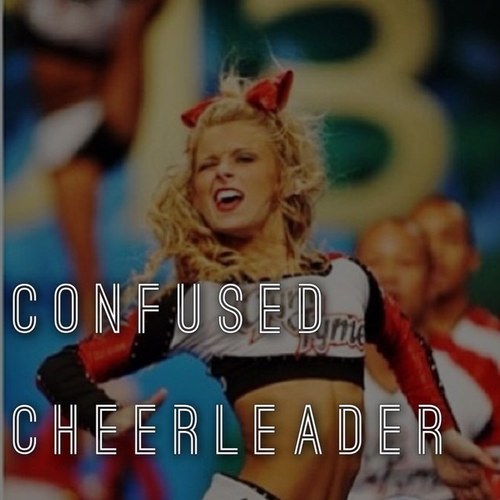 Just your average cheerleader.... Who knows nothing about cheer...