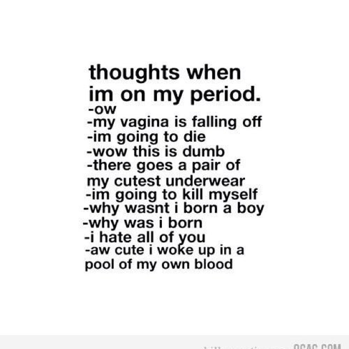 thoughts_period's profile picture. Just the normal thoughts when women are on their period!