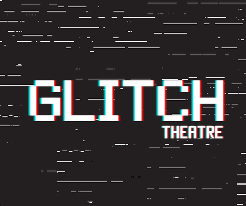 GlitchTheatre Profile Picture