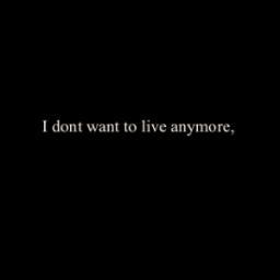 15 years old. Depressed and suicidal but you don't care, do you?